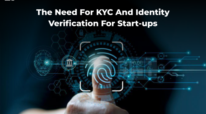 The Need For KYC and Identity Verification For Start-ups- A&D Forensics