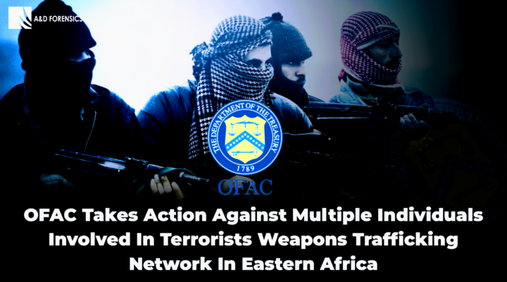 OFAC Takes Action Against Multiple Individuals Involved in Terrorists Weapons Trafficking Network in Eastern Africa