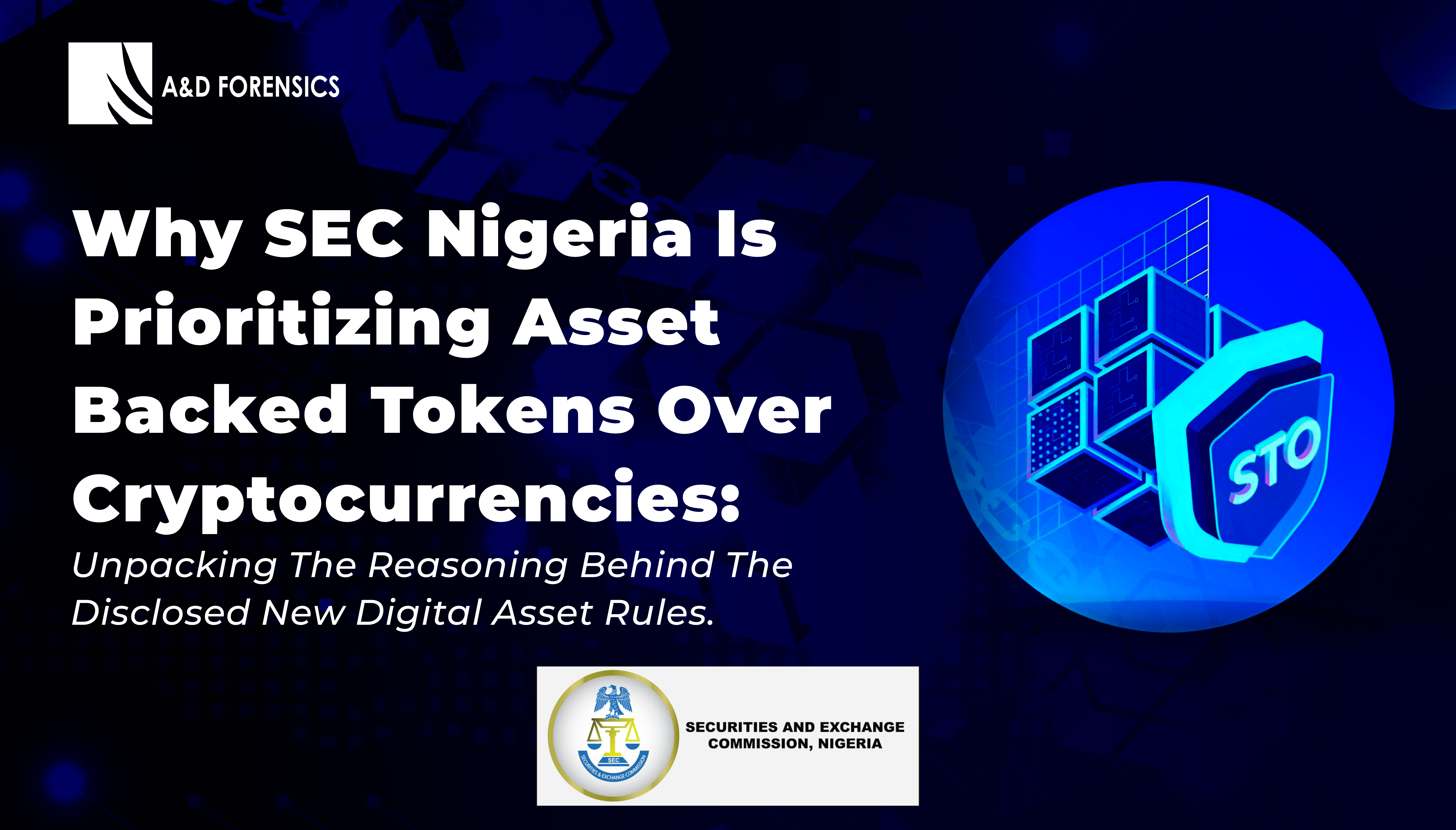 Why SEC Nigeria is Prioritizing Asset-Backed Tokens Over Cryptocurrencies: Unpacking the Reasoning Behind the Disclosed New Digital Asset Rules