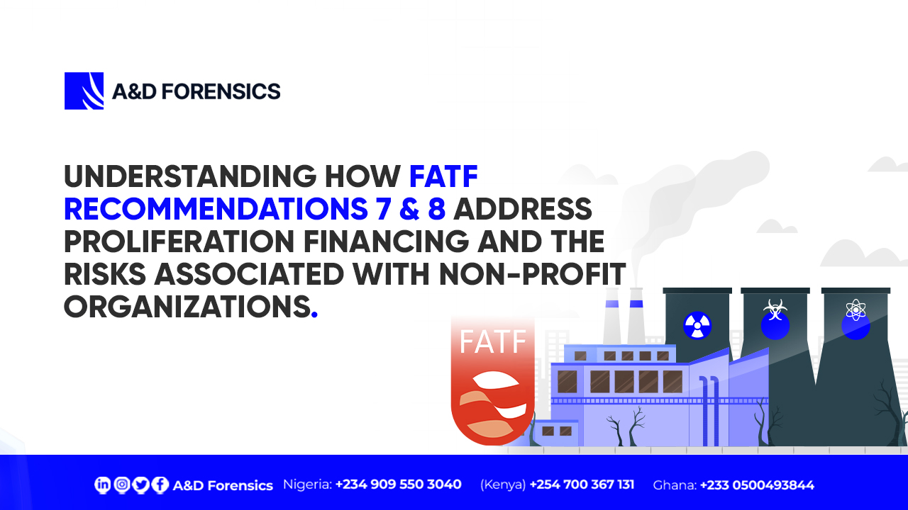 Understanding How FATF Recommendation 7 & 8 Address Proliferation Financing and the Risks Associated with Non-Profit Organizations.