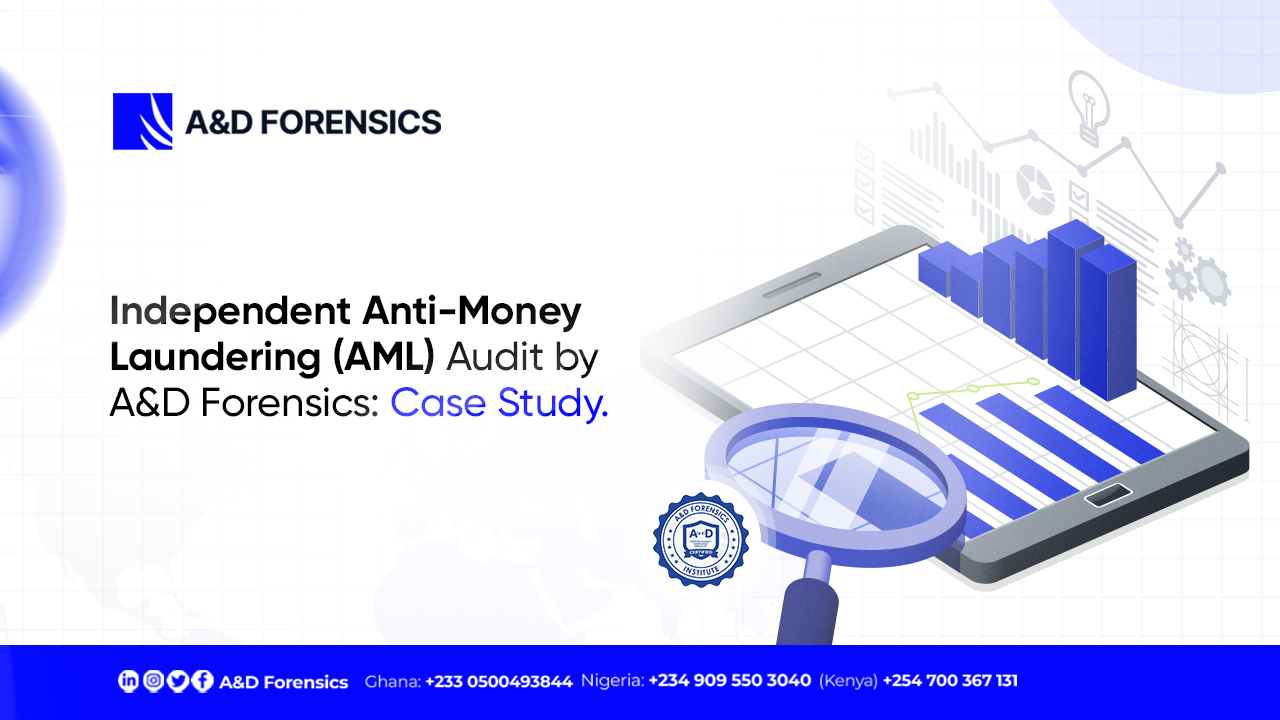 Independent AML Audit by A&D Forensics: Case Study.